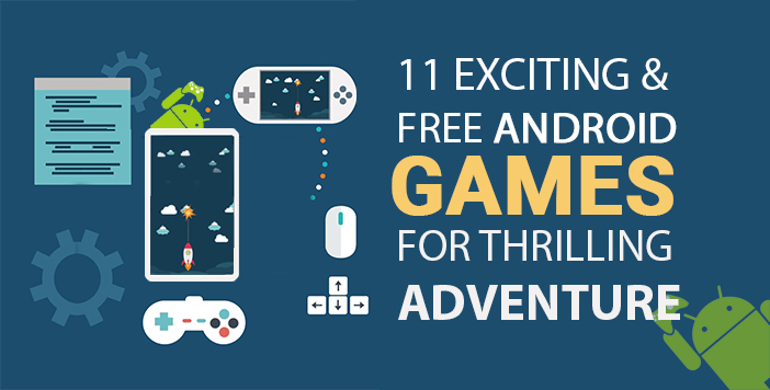 11 Exciting and Free Android Games for Thrilling Adventure