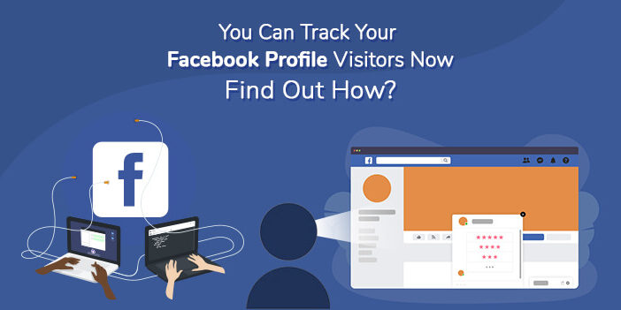 You Can Track Your Facebook Profile Visitors Now - Find Out How