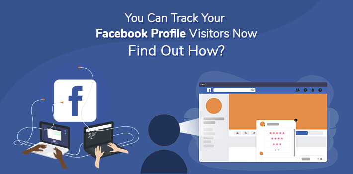 You Can Track Your Facebook Profile Visitors Now - Find Out How